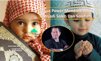 13 Petua Power Mendidik Anak Menjadi Soleh Dan Solehah