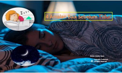 Ada 4 Amalan Baik Sebelum Menjelang Masuk Tidur