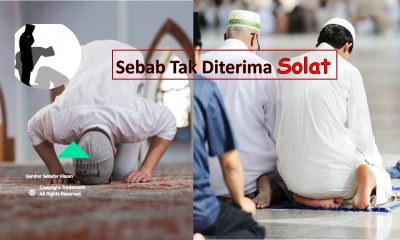 Berpuluh Puluh Tahun Hidup Tapi Tak Diterima Solat Ini Sebabnya Yang Wajib Kita Ambil Tahu