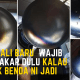 beli kuali baru wajib kena bakar dulu