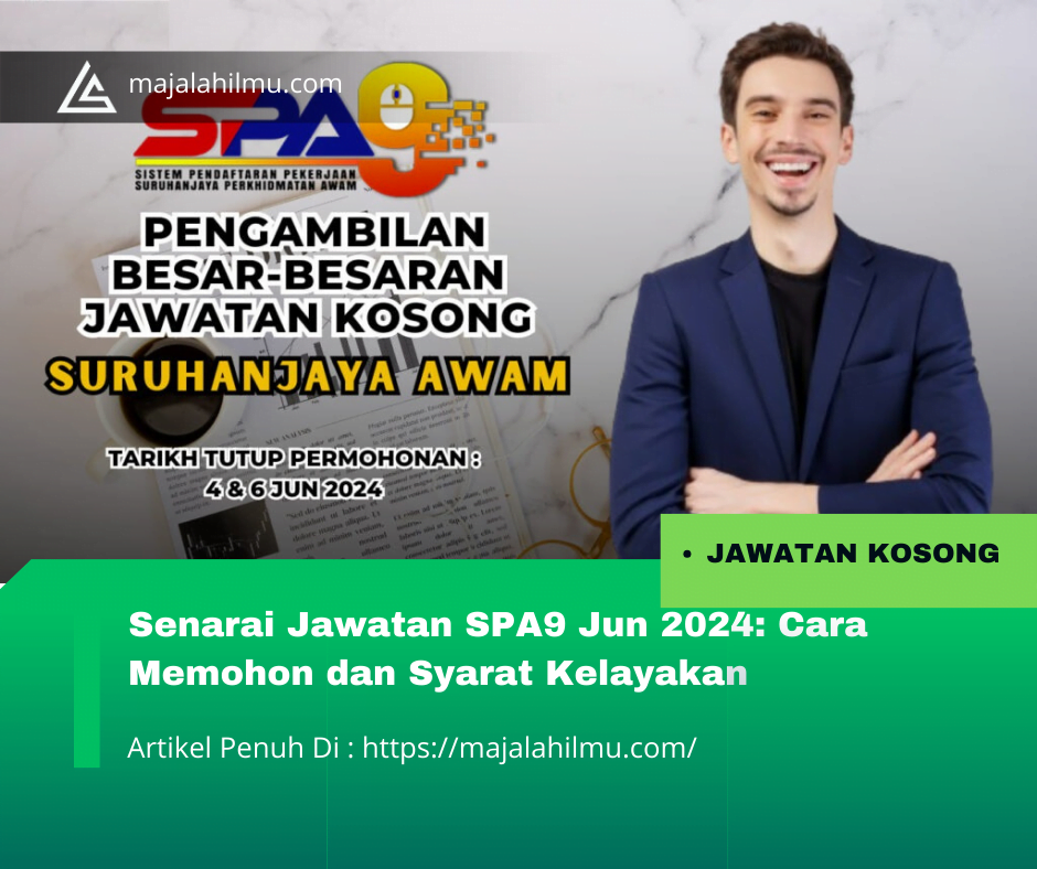 Senarai Jawatan SPA9 Jun 2024: Cara Memohon dan Syarat Kelayakan 24 SPA9 Jun 2024