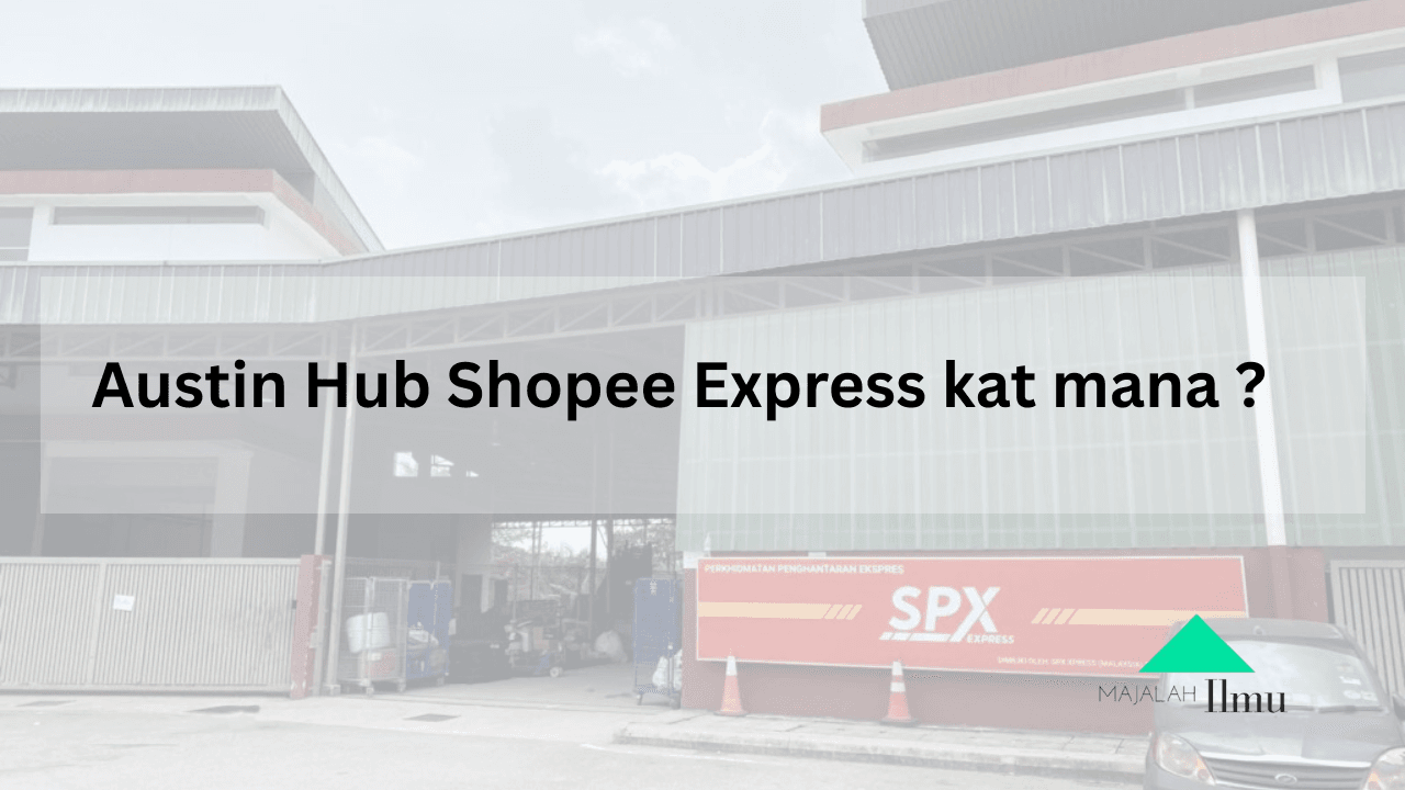 Austin Hub Shopee Express kat mana ? 2 Austin Hub Shopee Express kat mana