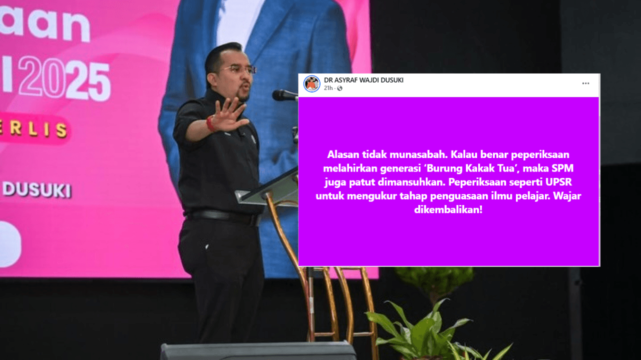 “Kalau UPSR Dihapus Sebab Kononnya Lahirkan ‘Burung Kakak Tua’, SPM Pun Patut Dihapuskan” — Dr. Asyraf Wajdi 5 Kalau UPSR Dihapus Sebab Kononnya Lahirkan ‘Burung Kakak Tua SPM Pun Patut Dihapuskan — Dr. Asyraf Wajdi