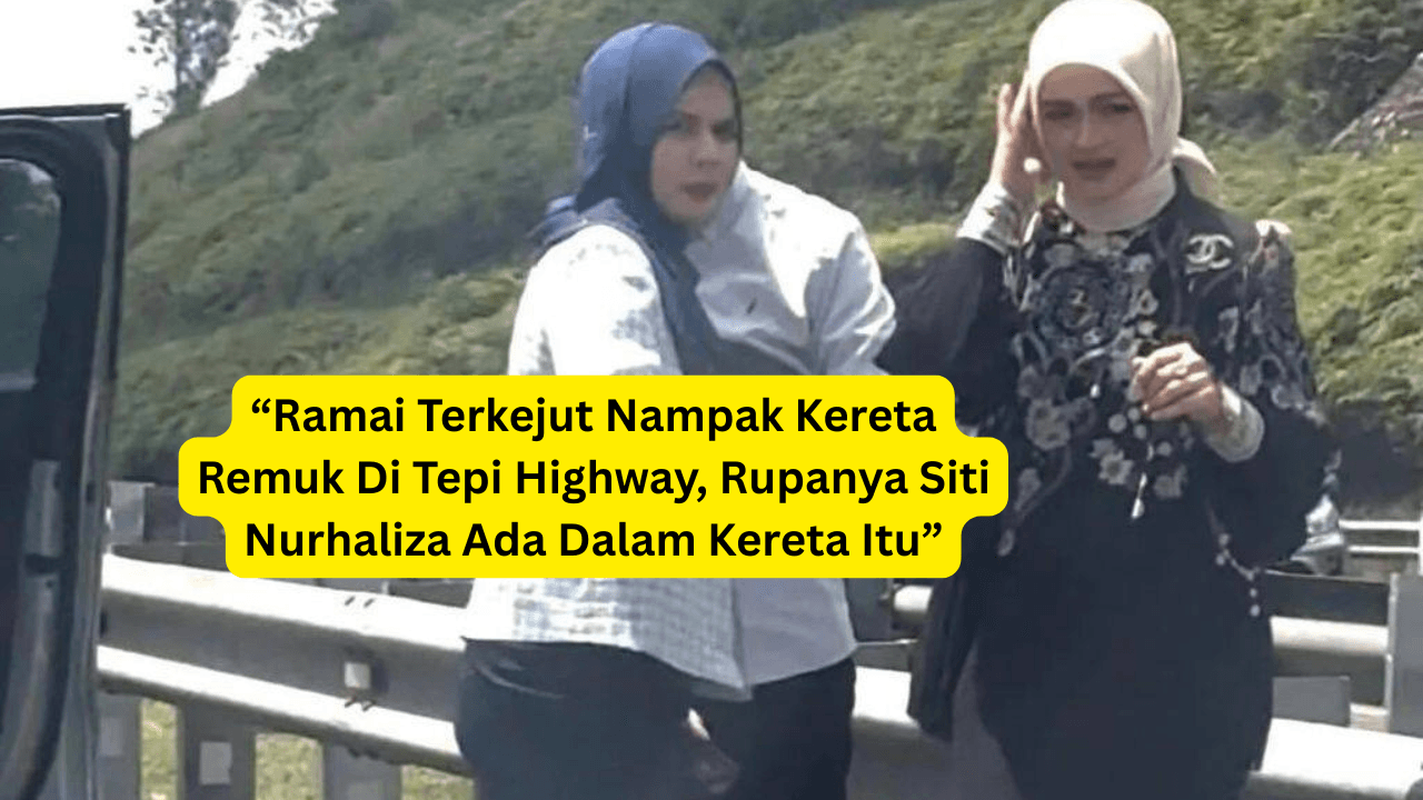 “Ramai Terkejut Nampak Kereta Remuk Di Tepi Highway, Rupanya Siti Nurhaliza Ada Dalam Kereta Itu” 5 “Ramai Terkejut Nampak Kereta Remuk Di Tepi Highway, Rupanya Siti Nurhaliza Ada Dalam Kereta Itu”